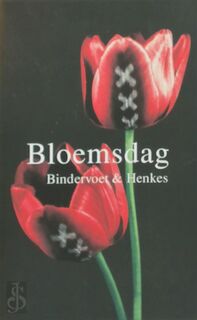 Bloemsdag - E. Bindervoet, Erik Bindervoet, R.-J. Henkes, Robbert-Jan Henkes (ISBN 9789061697275)