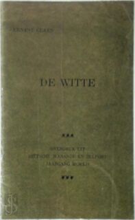De witte [facsimile van overdruk] - Ernest Claes