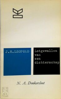 De lotgevallen van een dichterschap - J.H. Leopold - N.A. Donkersloot
