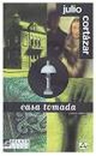 Casa tomada y otros relatos - Julio Cortázar (ISBN 9788403602649)