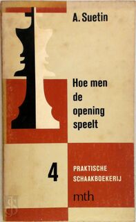 Hoe men de opening speelt - Aleksei Suetin (ISBN 9789022610657)