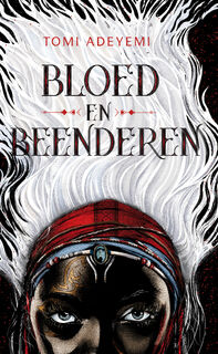Bloed en beenderen - Tomi Adeyemi (ISBN 9789402701081)