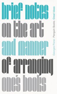 Brief Notes on the Art and Manner of Arranging One's Books - Georges Perec (ISBN 9780241475218)