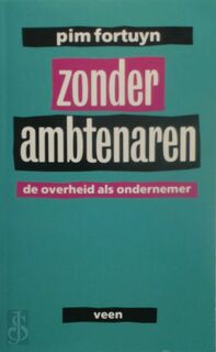 Zonder ambtenaren - Pim Fortuyn (ISBN 9789020420296)