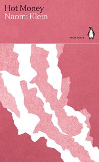Hot Money - Naomi Klein (ISBN 9780141996882)