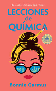 Garmus, B: Lecciones de Química / Lessons in Chemistry - Bonnie Garmus (ISBN 9781644738269)