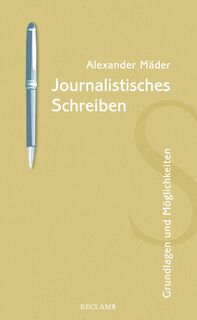 Journalistisches Schreiben - Alexander Mäder (ISBN 9783150114155)