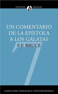 Un Comentario de la Epistola a Los Galatas - F F Bruce (ISBN 9788482673790)