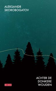 Achter de donkere wouden - Aleksandr Skorobogatov (ISBN 9789044551211)