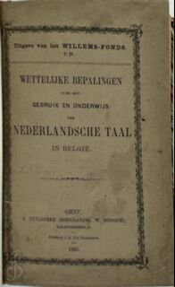 Wettelijke bepalingen over het gebruik en onderwijs der Nederlandsche taal in België - 
