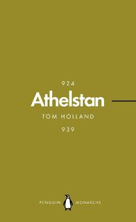 Athelstan (Penguin Monarchs) - Tom Holland (ISBN 9780141987330)