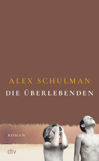 Die Überlebenden - Alex Schulman (ISBN 9783423282932)