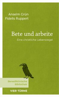 Bete und arbeite - Anselm Grün, Fidelis Ruppert (ISBN 9783736505544)