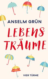 Lebensträume - Anselm Grün (ISBN 9783736506534)