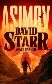David Starr, Space Ranger - Isaac Asimov (ISBN 9798228585904)