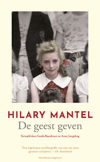 De geest geven - Hilary Mantel (ISBN 9789025447953)