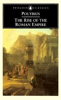 The Rise of the Roman Empire - Polybius (ISBN 9780140443622)