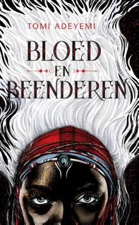 Bloed en beenderen - Tomi Adeyemi (ISBN 9789402701081)