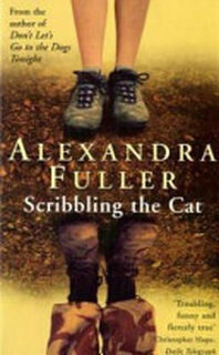 Scribbling the Cat - Alexandra Fuller (ISBN 9780330435840)