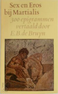Sex en eros bij Martialis, 300 epigrammen - Marcus Valerius Martialis (ISBN 9789029508360)