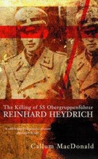 The Killing of SS Obergruppenführer Reinhard Heydrich - C. A. Macdonald (ISBN 9780333540268)