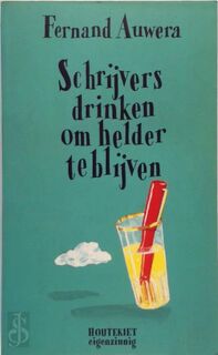 Schryvers drinken om helder te blyven - Fernand Auwera (ISBN 9789052401577)