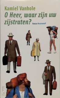 O Heer, waar zijn uw zijstraten ? - Kamiel Vanhole (ISBN 9789029072137)