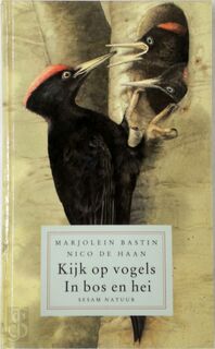 Kijk op vogels - M. Bastin, N. de Haan (ISBN 9789041400727)