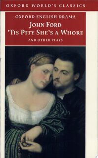 'Tis Pity She's a Whore and Other Plays - John Ford (ISBN 9780192834492)