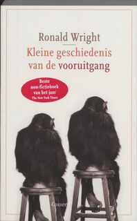 Kleine geschiedenis van de vooruitgang - Ronald Wright (ISBN 9789059361096)