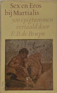Sex en eros bij Martialis, 300 epigrammen - Marcus Valerius Martialis (ISBN 9789029508360)