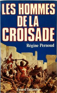Les hommes de la Croisade - Régine Pernoud (ISBN 9782213012230)