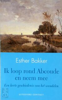 Ik loop rond Abcoude en neem mee - Esther Bakker (ISBN 9789025404635)