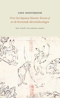 Over het Japanse klooster Kozan-ji en de beroemde dierentekeningen - Cees Nooteboom (ISBN 9789083089898)