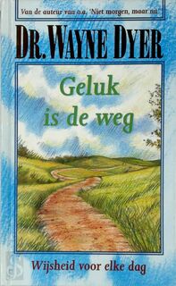 Geluk is de weg - Wayne Dyer (ISBN 9789022981627)