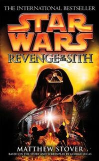 Star Wars: Revenge of the Sith - Matthew Stover (ISBN 9780099410584)