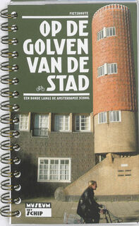 Op de golven van de stad - Fietsroute - Museum Het Schip (ISBN 9789081439718)