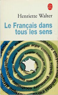 Le français dans tous les sens - Henriette Walter (ISBN 9782253140016)