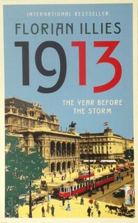 1913 - Florian Illies (ISBN 9781846689642)