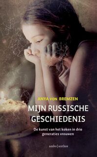 Mijn Russische geschiedenis - Anya von Bremzen (ISBN 9789026331121)