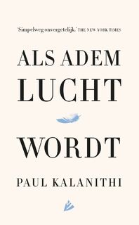 Als adem lucht wordt - Paul Kalanithi (ISBN 9789048854370)
