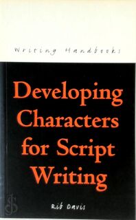 Developing characters for script writing - Rib Davis (ISBN 9780713658026)