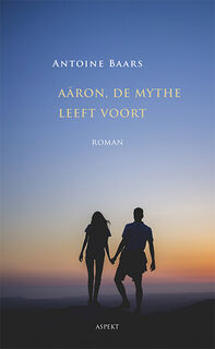 Aaron de mythe leeft voort - Antoine Baars (ISBN 9789463386456)