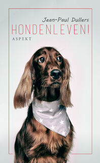 Hondenleven! - Jean-Paul Dullers (ISBN 9789463384759)