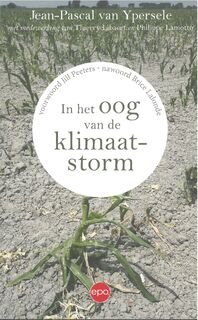 In het oog van de klimaatstorm - Jean-Pascal Van Ypersele, Philippe Lamotte, Thierry Libaert (ISBN 9789462671225)