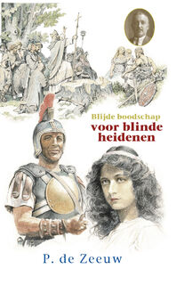 Blijde boodschap voor blinde heidenen - P. de ZeeuwJGzn (ISBN 9789461151575)