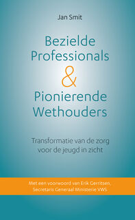 Bezielde professionals & pionierende wethouders - Jan Smit (ISBN 9789492528056)