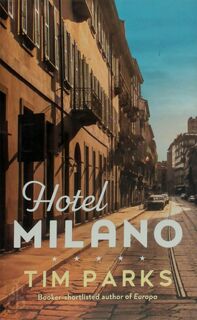 Hotel Milano - Tim Parks (ISBN 9781787303416)