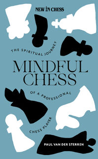 Mindful Chess - Paul van der Sterren (ISBN 9789083347912)