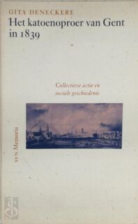 Het katoenoproer van Gent in 1839 - Gita Deneckere (ISBN 9789061686354)